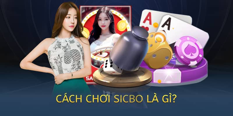 Cách chơi Sicbo – Hướng dẫn chi tiết cho người mới 2025 1 cách chơi sicbo là gì?